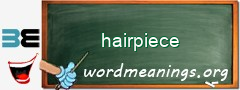 WordMeaning blackboard for hairpiece